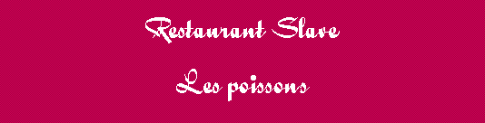 Tekstvak: Restaurant SlaveLes poissons